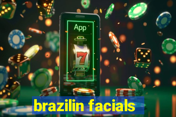 brazilin facials